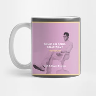 Things Are Going Great For Me: The Podcast (Season 2 Logo - J. Claude) Mug